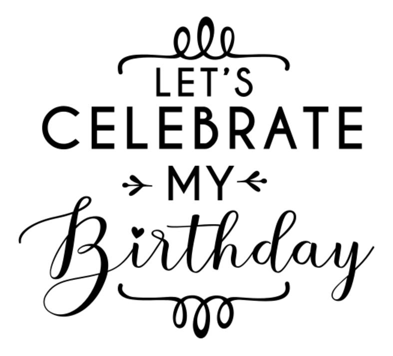 Let's Celebrate My Birthday SVG