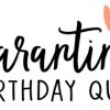 Quarantined Birthday Queen SVG