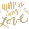 Kitchen Quote Whip up some love SVG