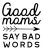 Good Moms SVG