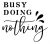 Busy Doing Nothing SVG