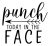 Punch Today In the Face SVG