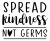 Spread Kindness Not Germs SVG